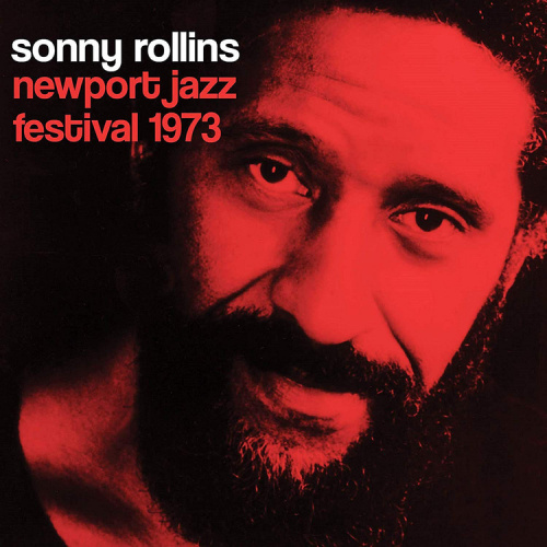 Sonny Rollins - Newport Jazz Festival 1973 [CD]