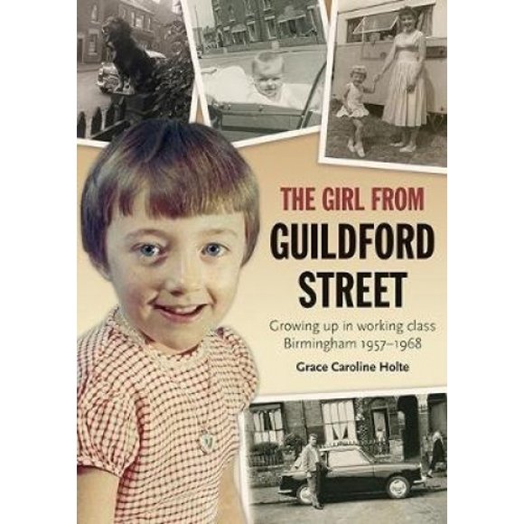 The Girl from Guildford Street: Growing up in working class Birmingham 1957-1968