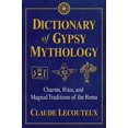 thumbnail image 1 of Dictionnaire de la Mythologie Gypsy: Charmes, Rites et Traditions Magiques du Roman, 1 of 2