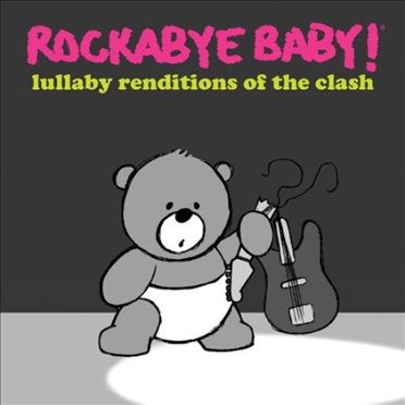 Rockabye Baby! Rockabye Baby! Lullaby Renditions of the Clash CD