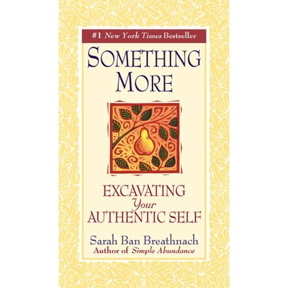 Something More: Excavating Your Authentic Self