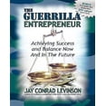 thumbnail image 1 of The Guerrilla Entrepreneur: Achieving Success and Balance Now and in the Future, 1 of 1