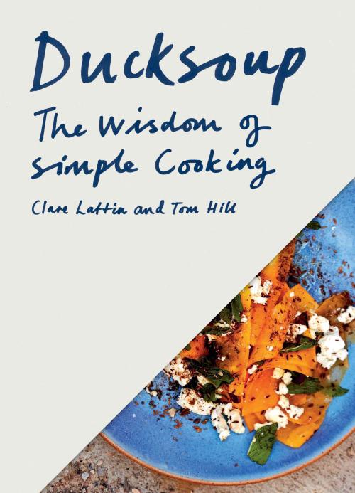 Ducksoup, Tom Hill, Clare Lattin Hardcover