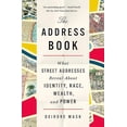 thumbnail image 2 of The Address Book: What Street Addresses Reveal About Identity, Race, Wealth, and Power, 2 of 2