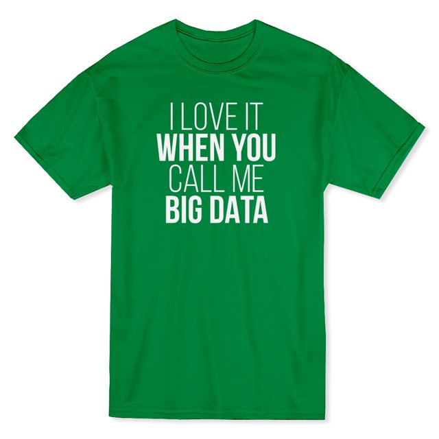 T-shirt Vert Kelly pour Homme avec Citation "I Love It When U Call Me Big Data" devant Moyen