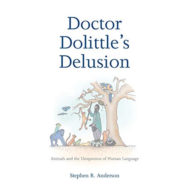 Doctor Dolittles Delusion: les Animaux et le Singularité du Langage Humain