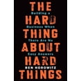 thumbnail image 3 of The Hard Thing about Hard Things: Building a Business When There Are No Easy Answers, 3 of 3