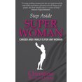 thumbnail image 1 of Step Aside Super Woman: Carrière et Famille pour Toute Femme, 1 of 6
