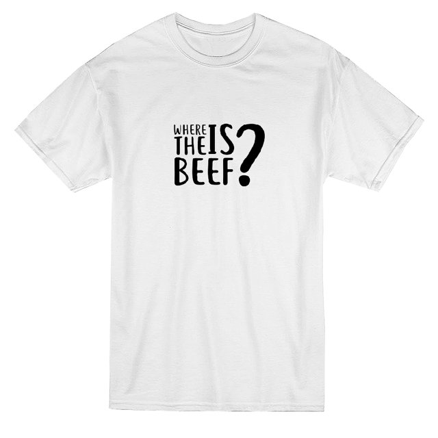 Where Is The Beef Quote Graphic Men's White T-shirt