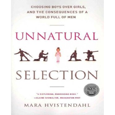 Sélection Non Naturelle: Choisir les Garçons sur les Filles, et les Conséquences d'Un Monde Plein d'Hommes