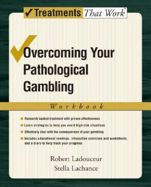 Overcoming Your Pathological Gambling By Ladouceur, Robert/ Lachance, Stella