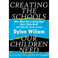 thumbnail image 3 of Creating the Schools Our Children Need: Why What We Are Doing Now Won't Help Much (and What We Can Do Instead), 3 of 3