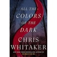thumbnail image 1 of All the Colors of the Dark: A Novel, 1 of 2