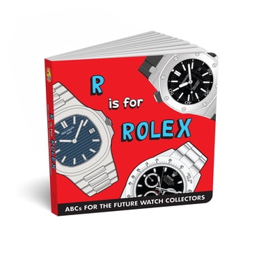 ABCs for the Future Watch Collectors Kids Book: R is for Rolex Alphabet book for Adults and Kids, Fun Watches Children's Book, Timepiece Gift for Parents by Diaper Book Club Board book