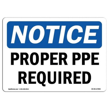 SignMission OS-NS-D-1014-L-17898 Notice Proper PPE Required OSHA Decal Sign
