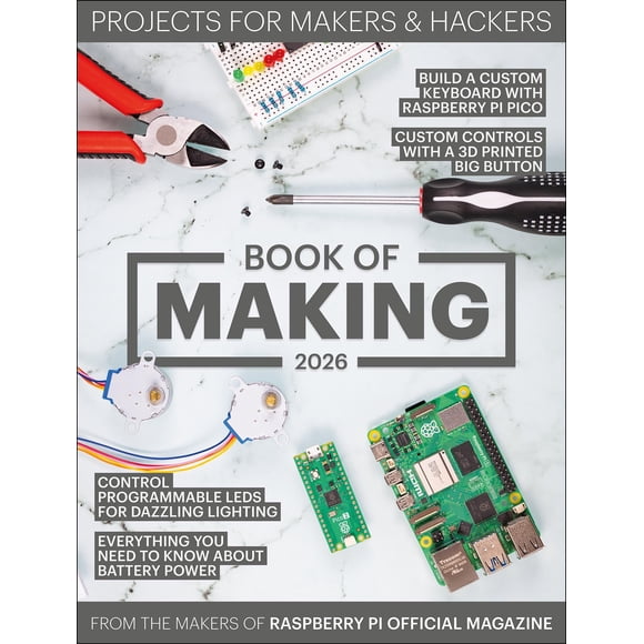 Book of Making 2026 Raspberry Pi Projects for Makers