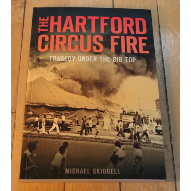 The Hartford Circus Fire: Tragedy Under the Big Top