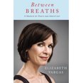 thumbnail image 2 of Between Breaths, Elizabeth Vargas Hardcover, 2 of 2
