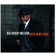 thumbnail image 2 of BIG DADDY WILSON DEEP IN MY SOUL Disques Compacts, 2 of 3