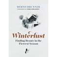 thumbnail image 1 of Winterlust: Trouver la Beauté dans la Saison la Plus Féroce, 1 of 1