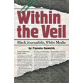 thumbnail image 1 of Within the Veil: Black Journalists, White Media, 1 of 2