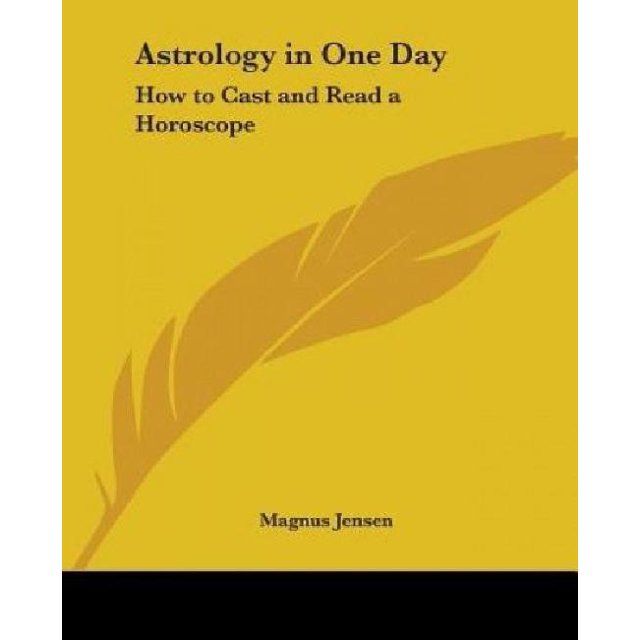 Astrologie en un Jour Comment Lancer et Lire un Horoscope