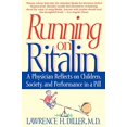 thumbnail image 1 of Running on Ritalin : un Médecin Réfléchit sur les Enfants, la Société et la Performance en une Pilule, 1 of 1