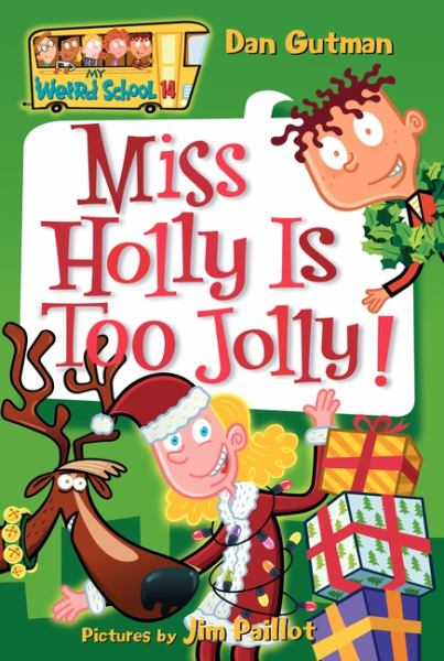 Miss Holly Est Trop Joie! (Ma Bizarre École, Bk. 14)