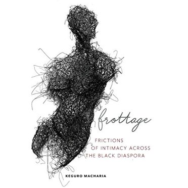 Frottage, Frictions d'Intimité à Travers la Diaspora Noire (Cultures Sexuelles)