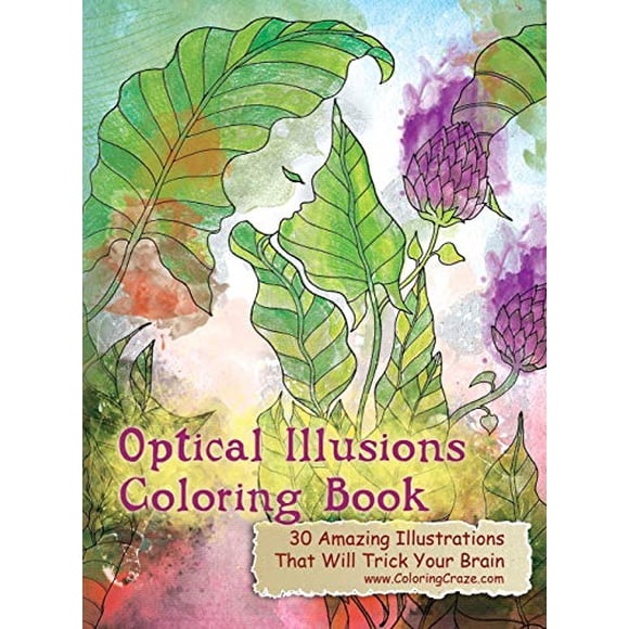 Optical Illusions Coloring Book: 30 Amazing Illustrations That Will Trick Your Brain (Optical Illusions Coloring Books for Grown-Ups)