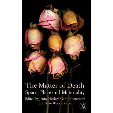 La Matière de la Mort, Espace, Lieu et Matérialité