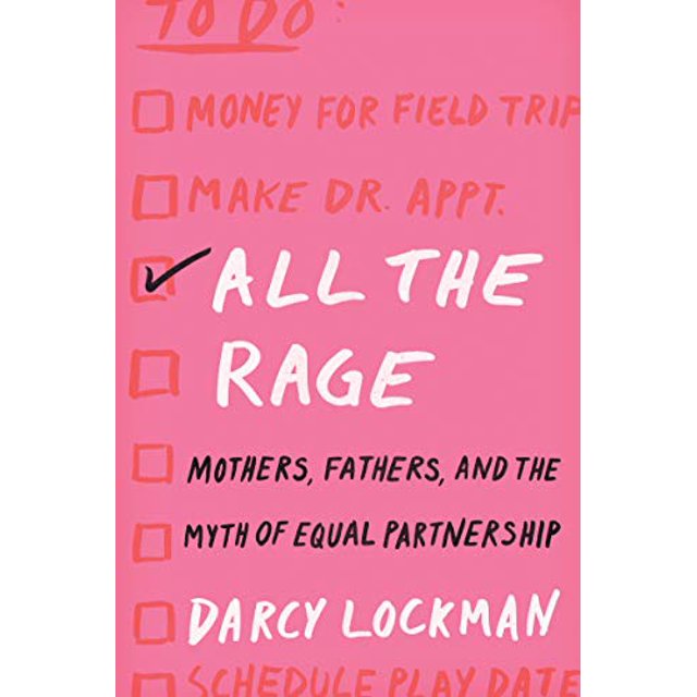 All the Rage: Mères, Pères et le Mythe du Partenariat Égal