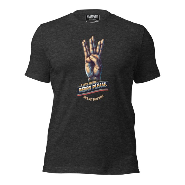 Two More Beers Please Unisex t-shirt