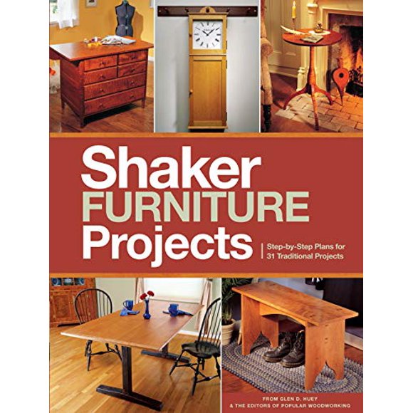 Popular Woodworking's Shaker Furniture Projects: Step-by-Step Plans for 31 Traditional Projects