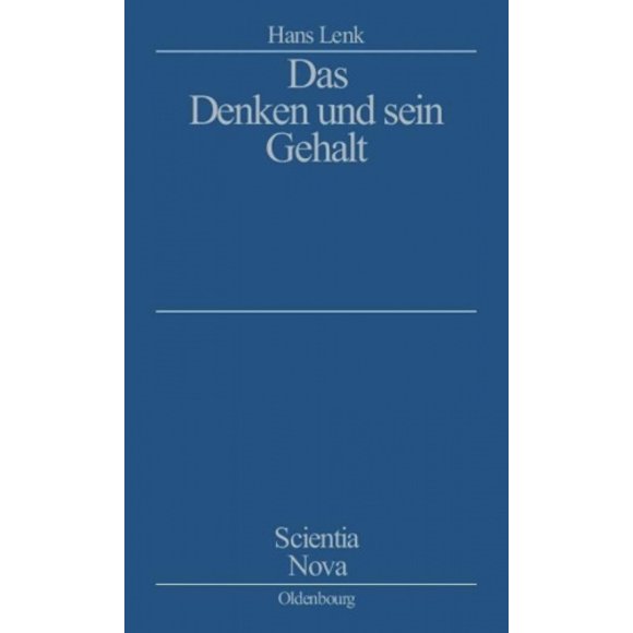Das Denken und sein Gehalt (Scientia Nova) [German]
