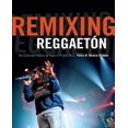 thumbnail image 1 of Remixing Reggaeton: The Cultural Politics of Race in Puerto Rico, 1 of 2