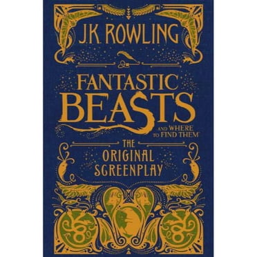 Fantastic Beasts and Where to Find Them: The Original Screenplay