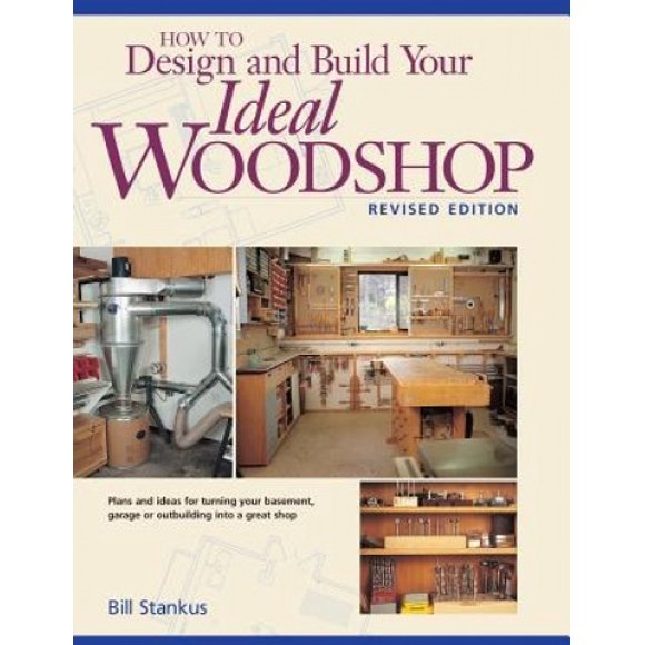 How to Design and Build Your Ideal Woodshop