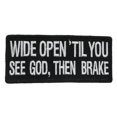thumbnail image 1 of Wide Open 'Til You See God, Then Brake 4 x 1.75 Inch Patch IVANP1094 F7D5C, 1 of 3