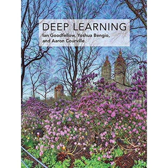 Deep Learning book by Ian Goodfellow, Yoshua Bengio, and Aaron Courville, published by The MIT Press. The cover features an artistic depiction of a landscape with trees, flowers, and abstract elements, blending natural and surreal imagery. Ideal for readers interested in machine learning, AI, and deep learning techniques.