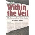 thumbnail image 2 of Within the Veil: Black Journalists, White Media, 2 of 2
