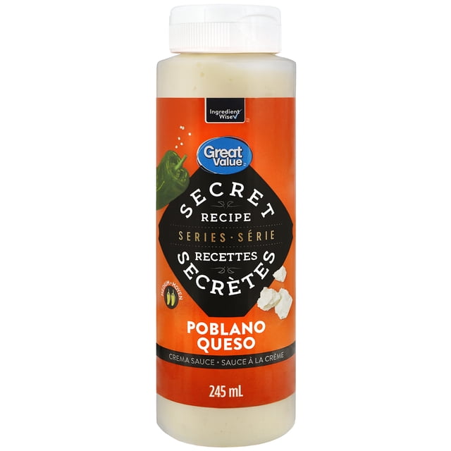 Great Value Secret Recipe Series Poblano Queso Crema Sauce in a 245 ml clear plastic bottle with white flip-top cap, orange label with black diamond design showing Monterey Jack cheese and poblano chili pepper graphics, medium heat, Ingredient Wise certified, suitable for nachos, tacos, and dips.