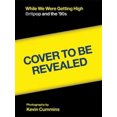 thumbnail image 2 of While We Were Getting High: Britpop in Photographs with Unseen Images, 2 of 3