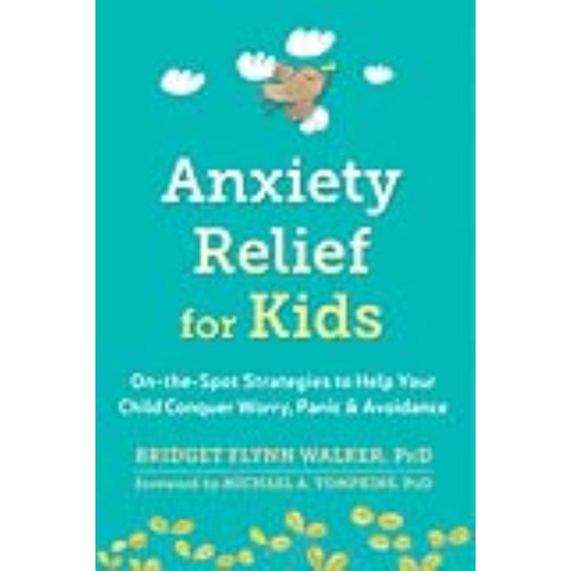 Anxiety Relief for Kids, Bridget Flynn Walker Paperback