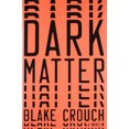 thumbnail image 5 of Dark Matter, Blake Crouch Hardcover, 5 of 5