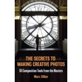 thumbnail image 2 of The Secrets to Creating Amazing Photos: 83 Composition Tools from the Masters, 2 of 3