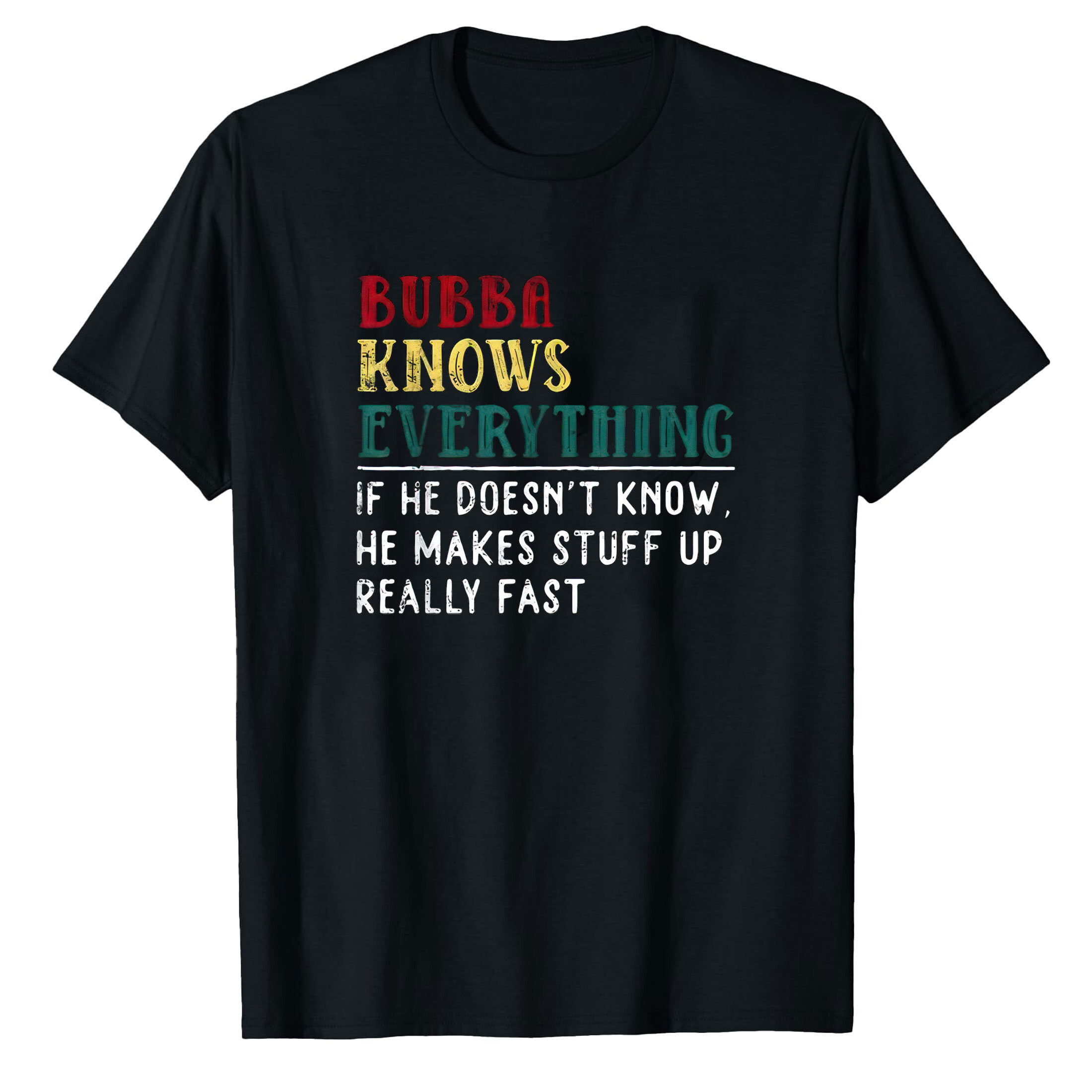 AALJY Bubba knows everything Father's Day gift for Brother Bubba T-Shirt