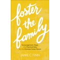 thumbnail image 2 of Foster the Family: Encouragement, Hope, and Practical Help for the Christian Foster Parent, 2 of 3