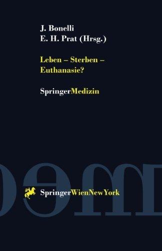 Leben, Sterben, Euthanasie?. Medizin und Ethik
