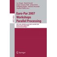 thumbnail image 2 of Ateliers Euro-Par 2007 - Traitement Parallèle: HPPC 2007, UNICORE Sommet 2007, et VHPC 2007, Rennes, France, Août 28-31, 2007, Révisé Certains Documents (Notes de Cours en Informatique), 2 of 2